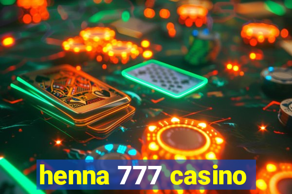 henna 777 casino